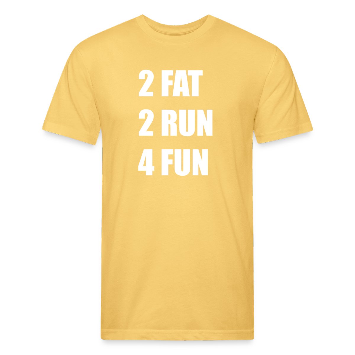 2 Fat 2 Run 4 Fun - Men's Fitted T-shirt