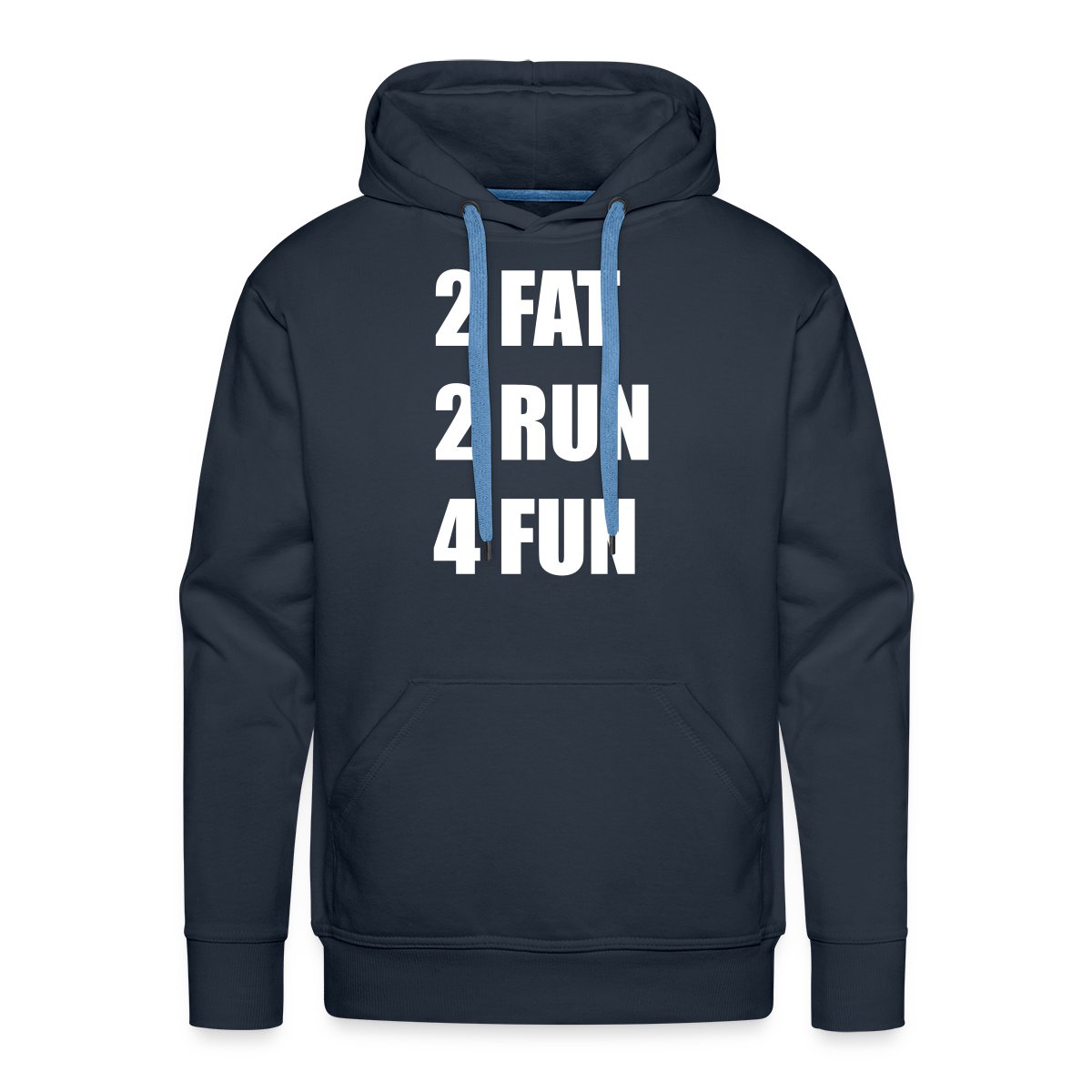 2 Fat 2 Run 4 Fun - Men's Premium hoodie