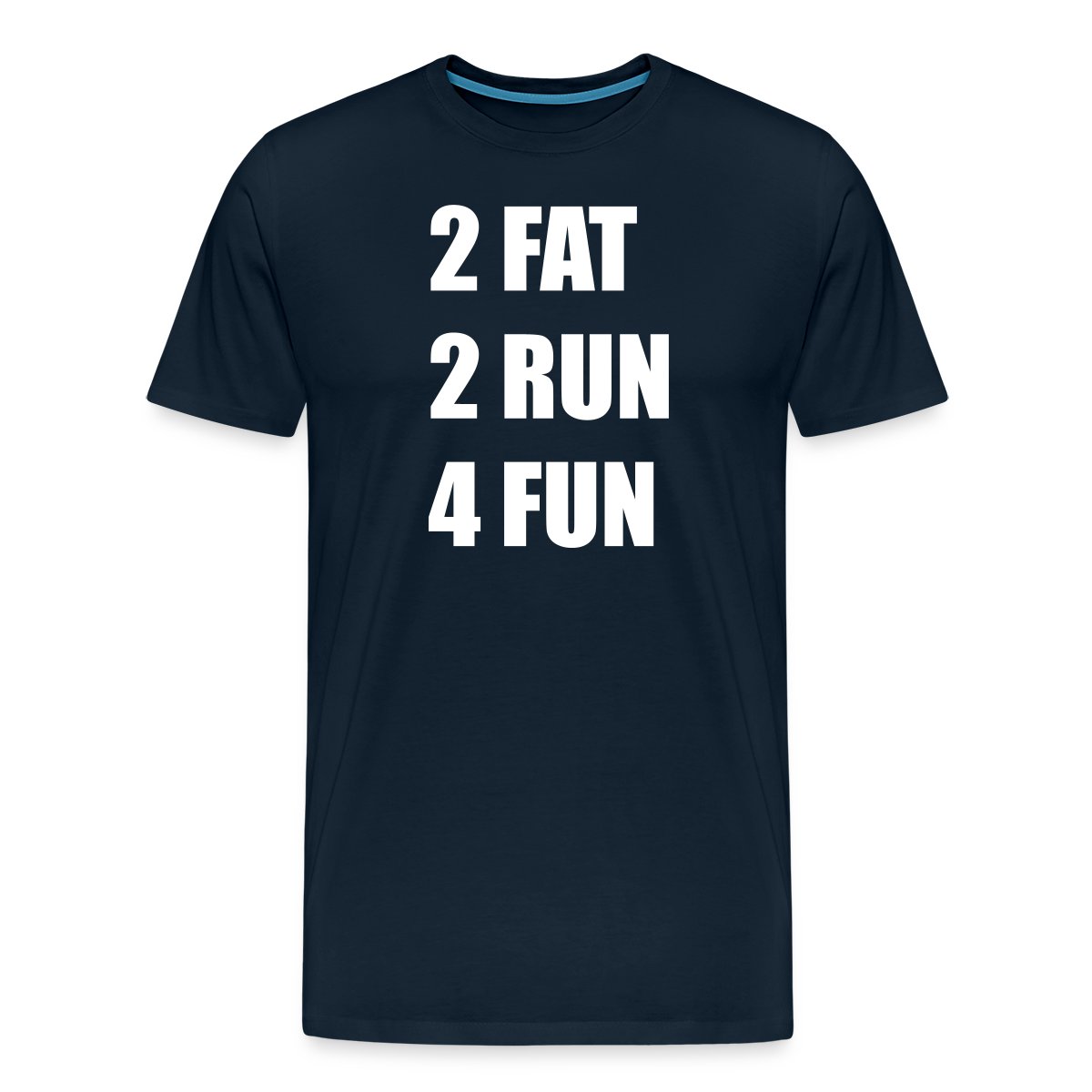2 Fat 2 Run 4 Fun - Men's Premium T-shirt