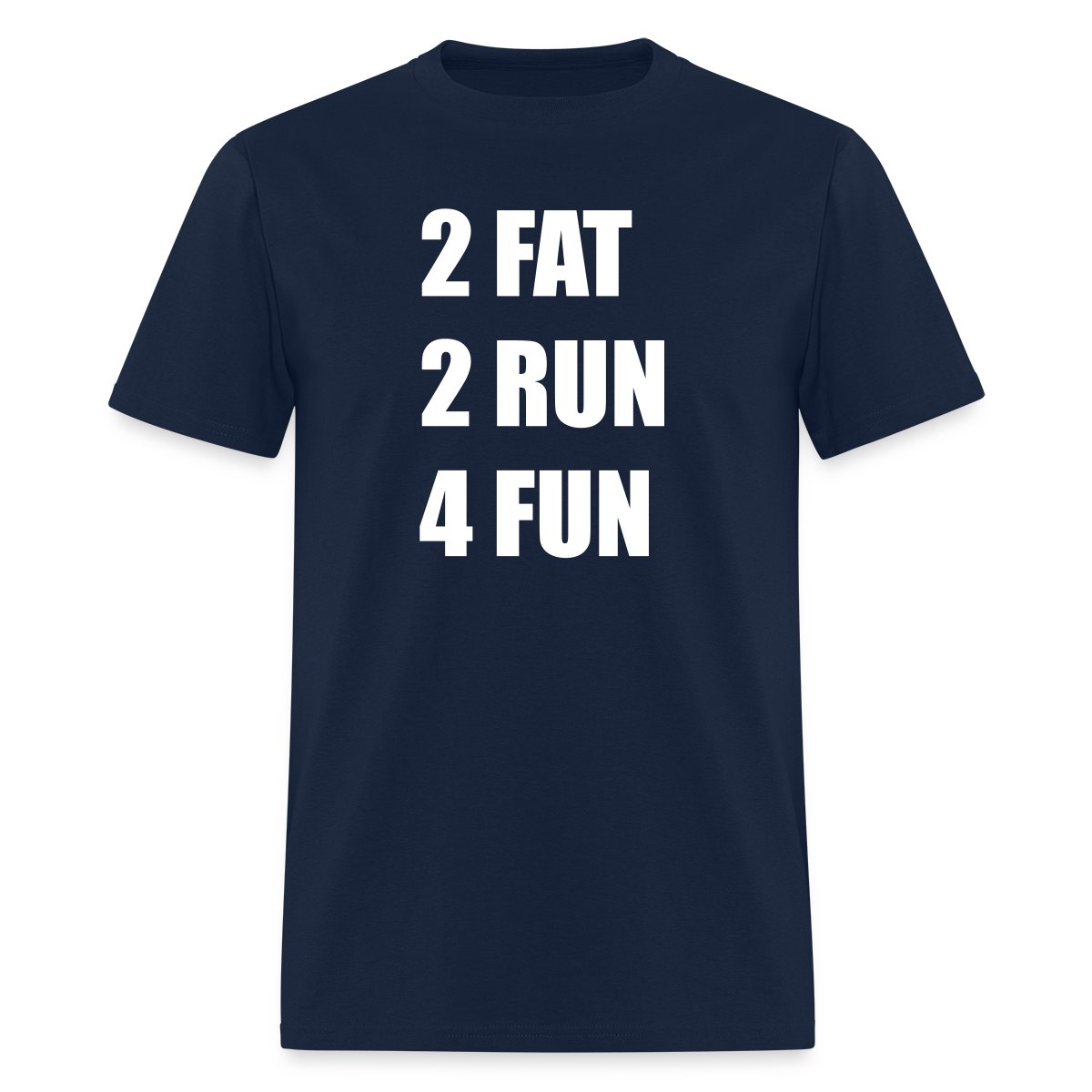 2 Fat 2 Run 4 Fun - Men's T-shirt