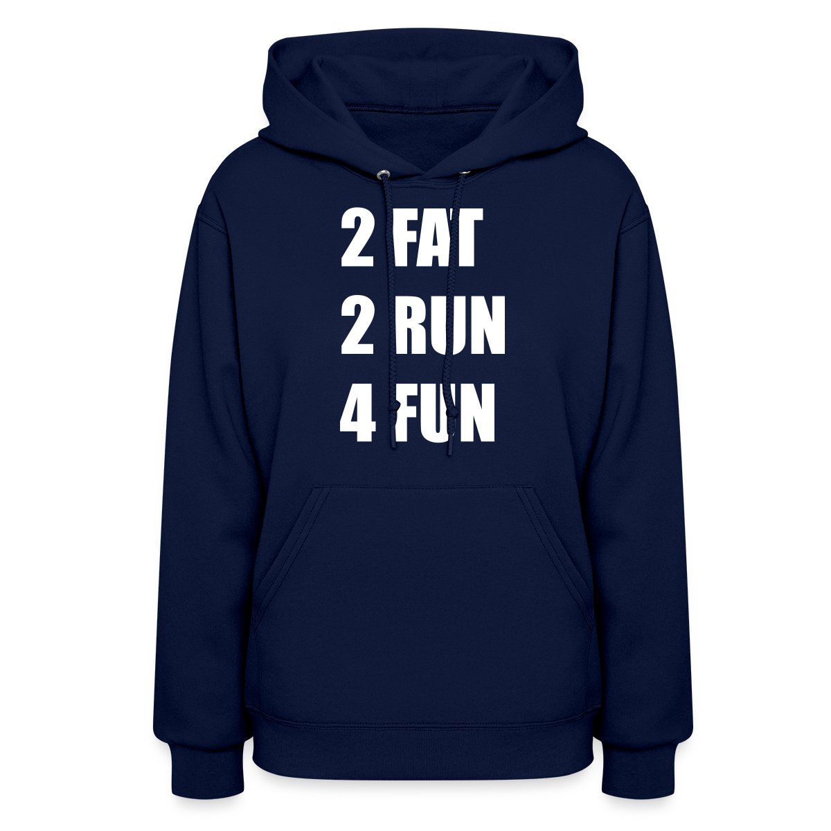 2 Fat 2 Run 4 Fun - Women's hoodies