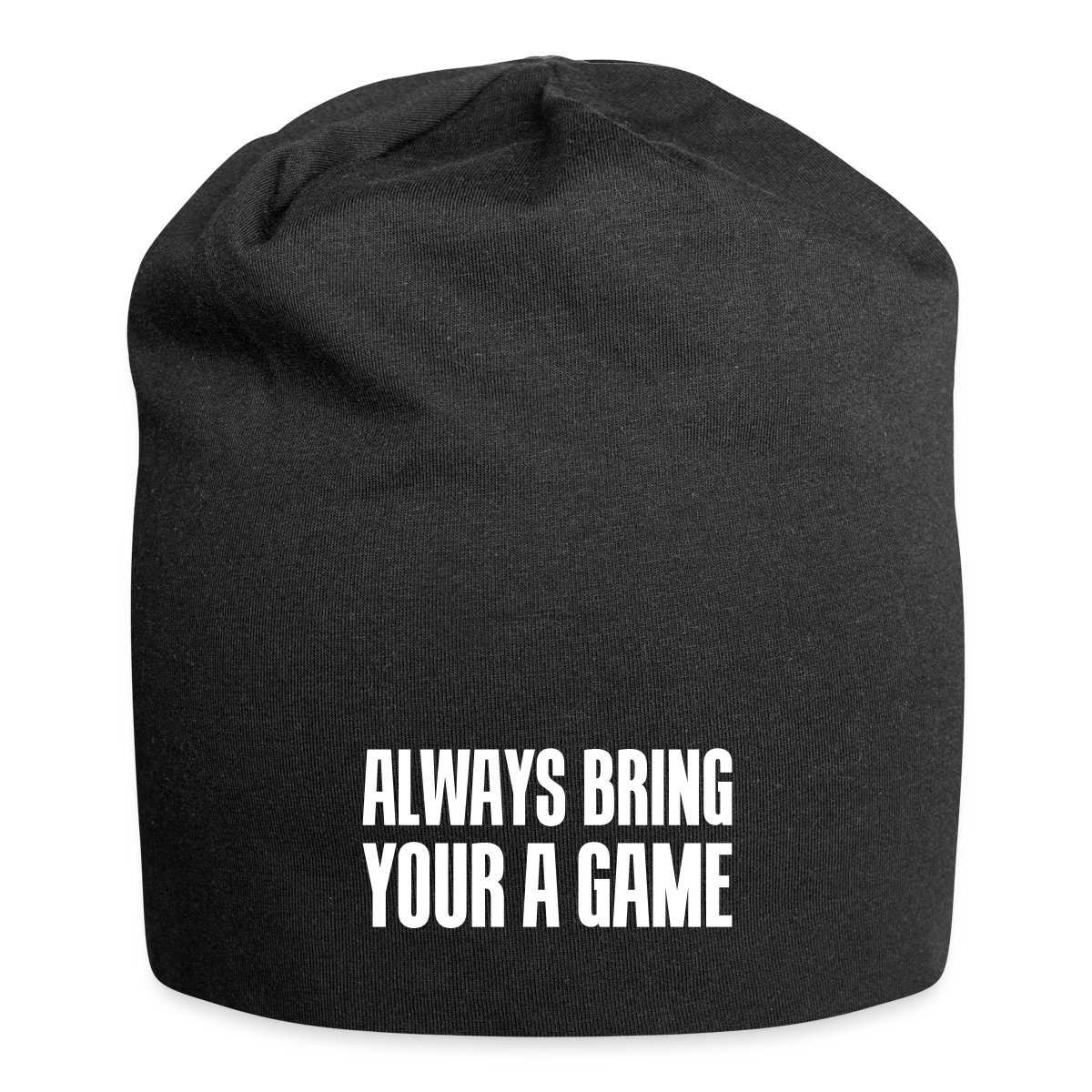 Always bring your A game - Beanie