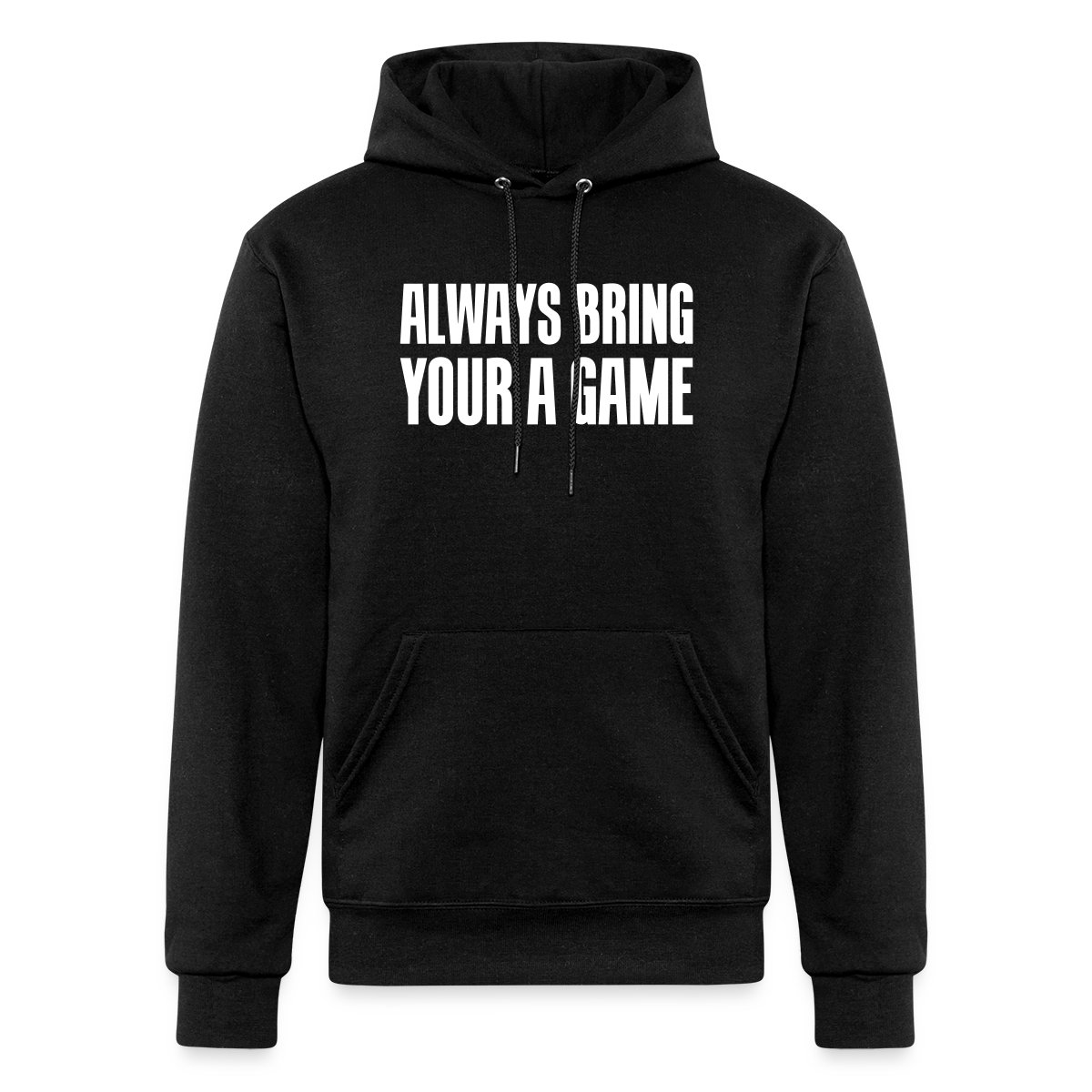 Always bring your A game - Champion hoodie