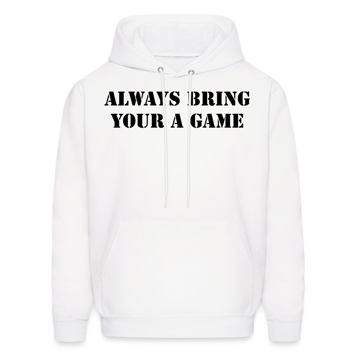 Always bring your A game - Men's hoodies