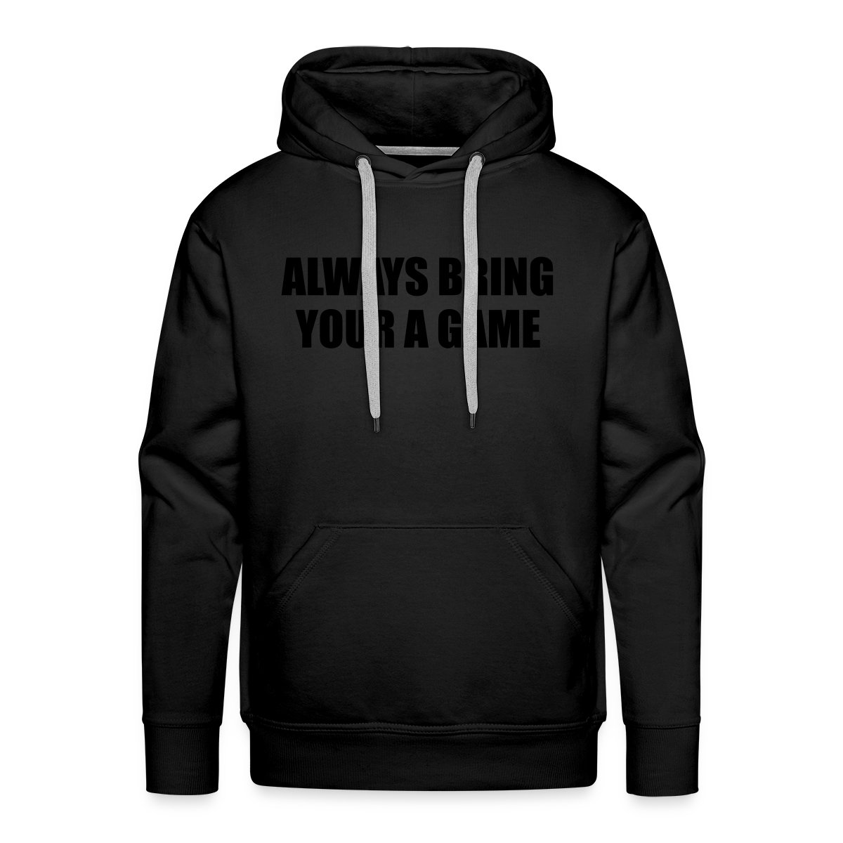 Always bring your A game - Men's Premium hoodie