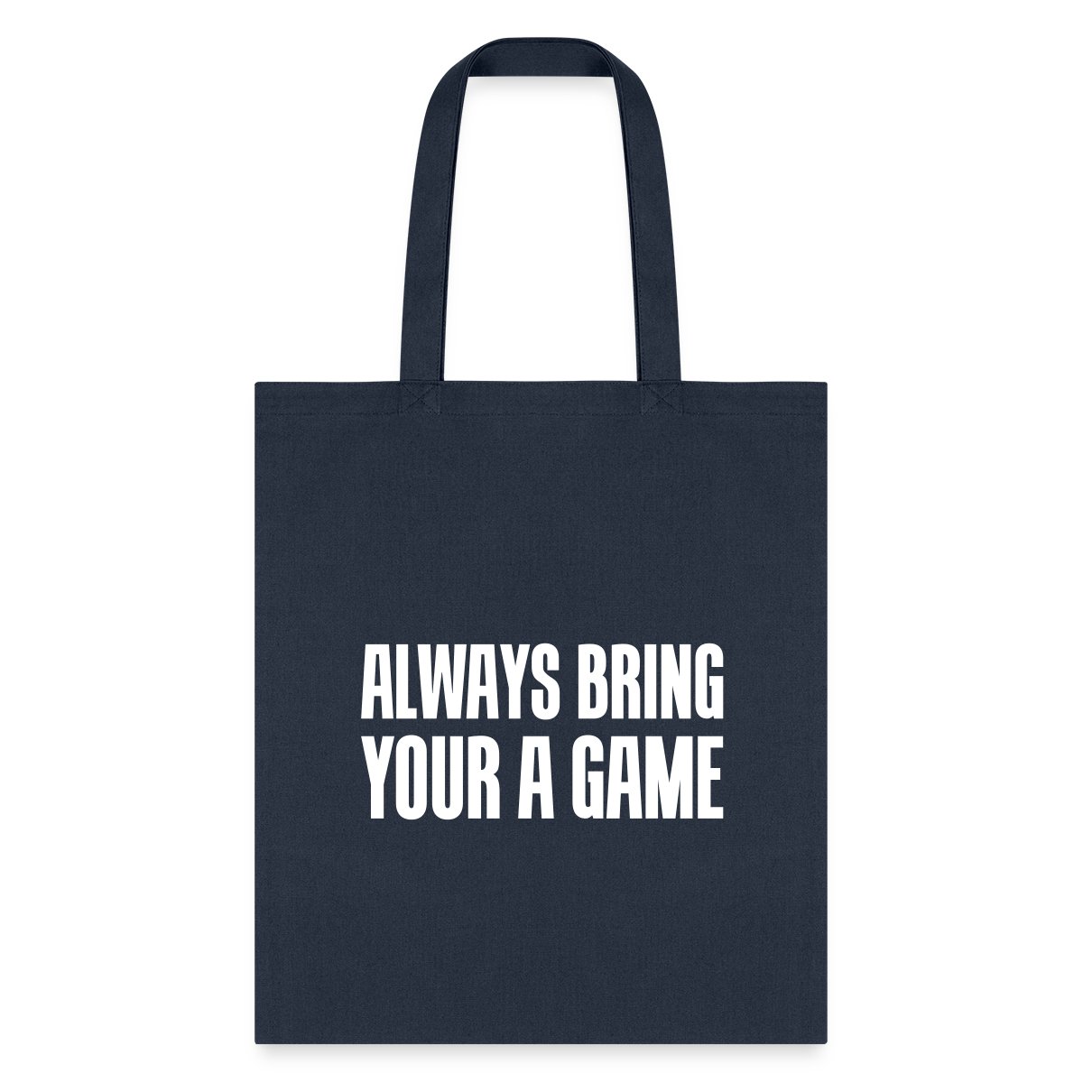 Always bring your A game - Undefined