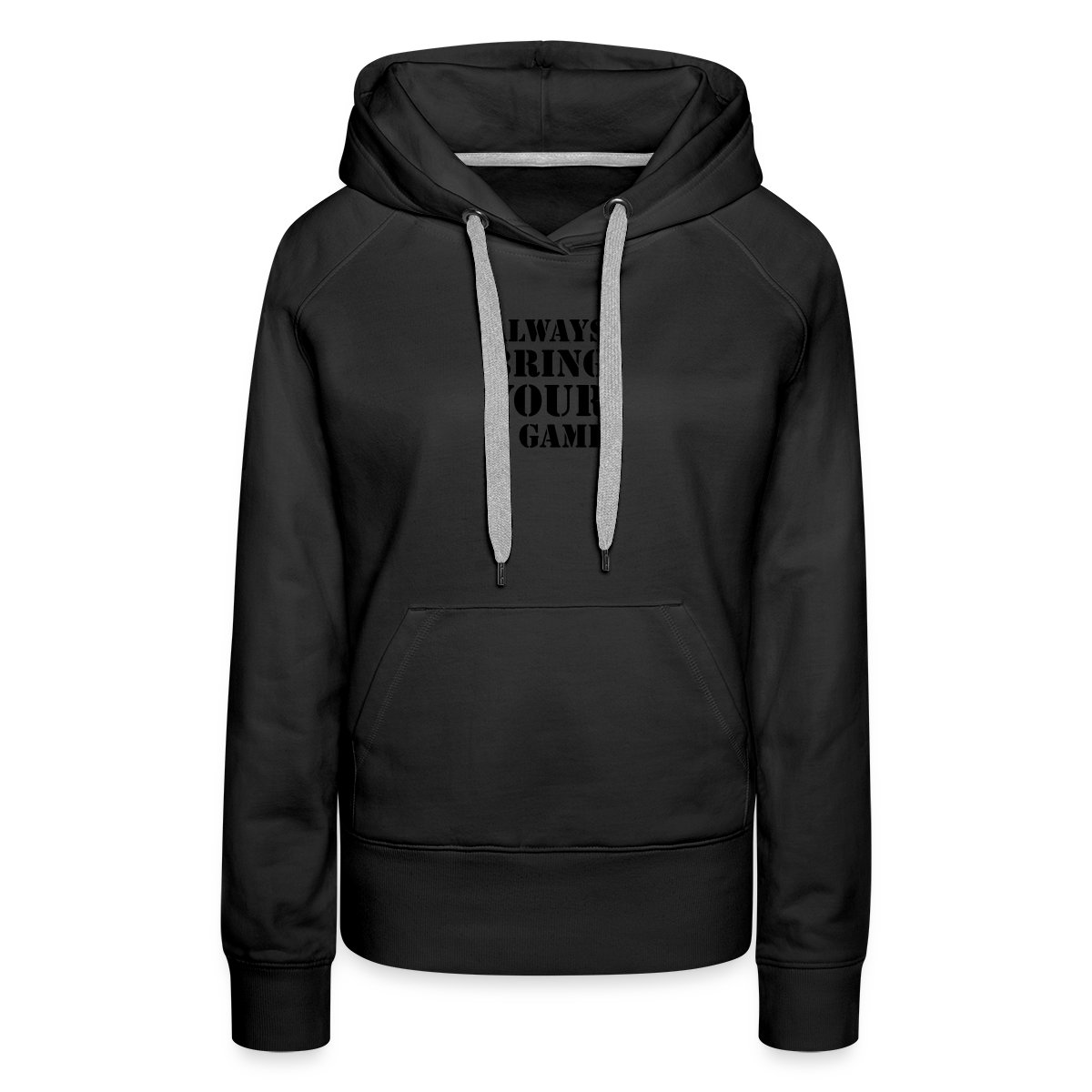 Always bring your A game - Women's premium hoodies