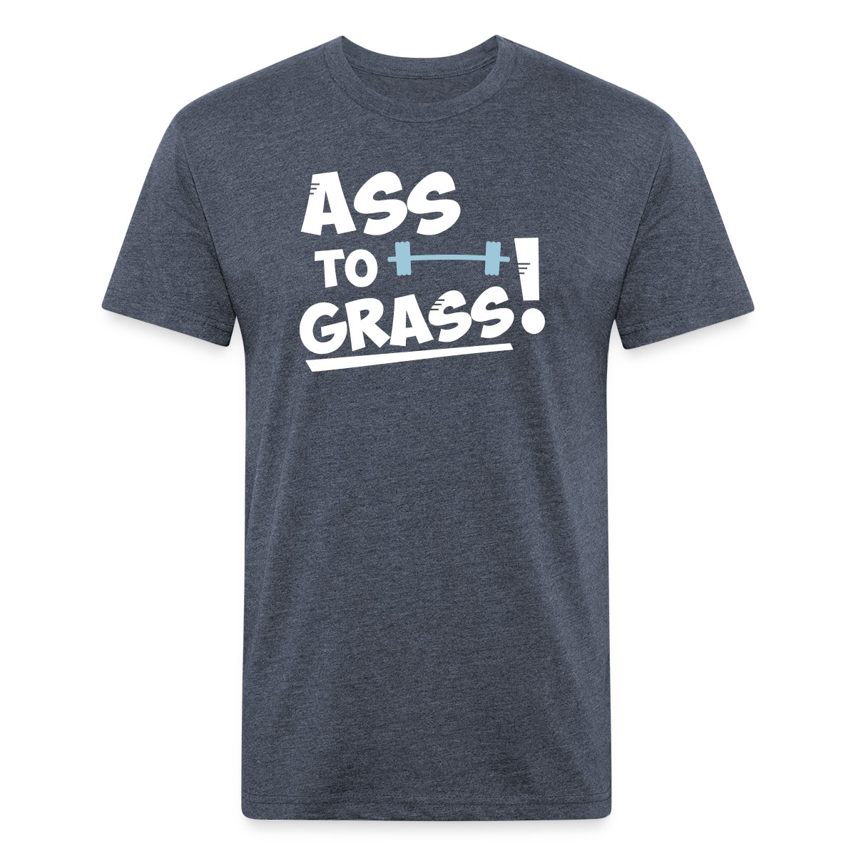 Ass to grass - Men's Fitted T-shirt