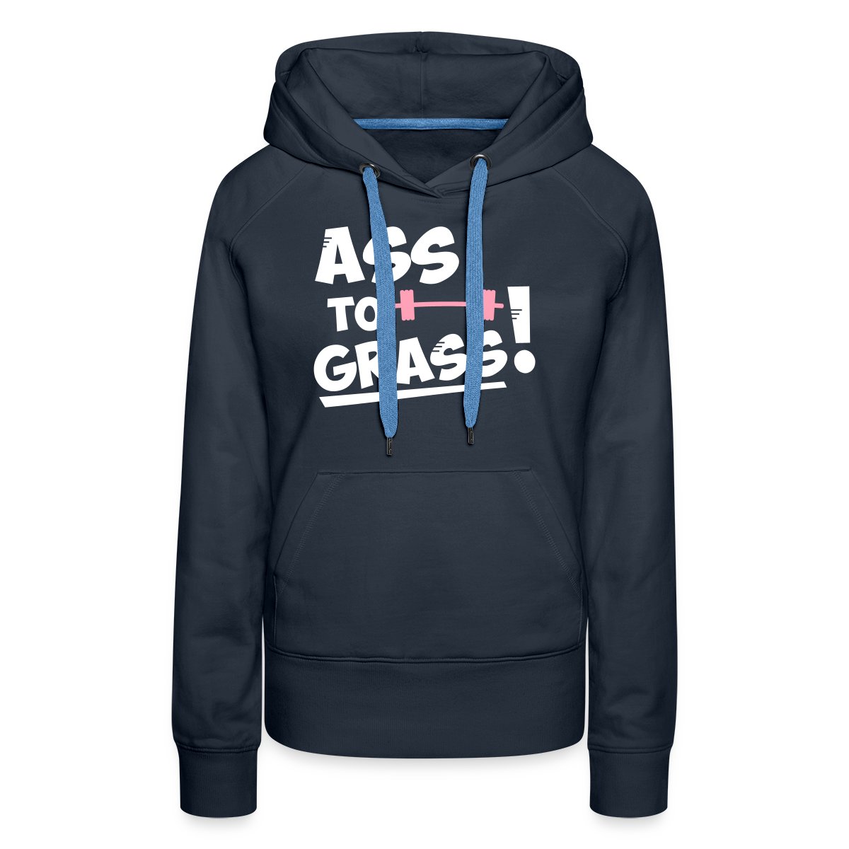 Ass to grass - Women's premium hoodies