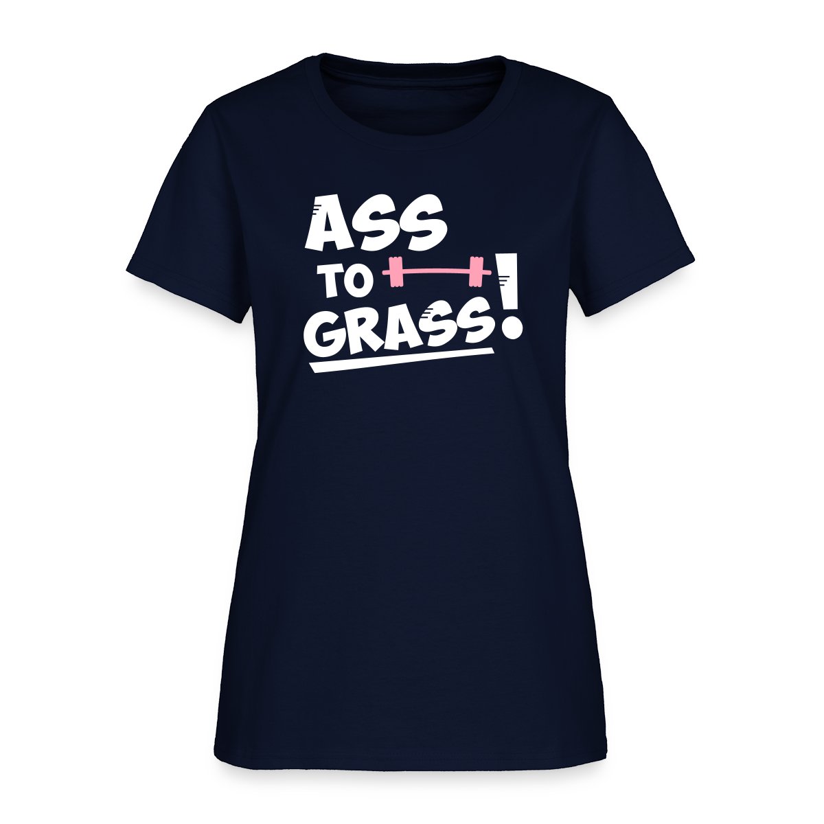 Ass to grass - Women's T-shirt