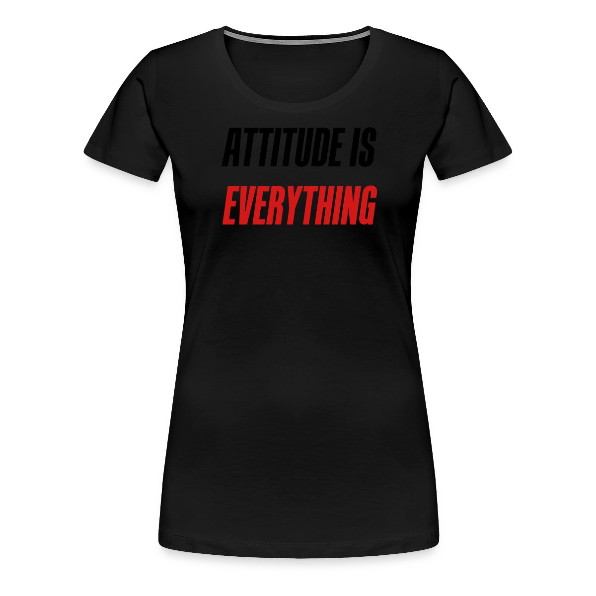 Attitude is everything - Women's Premium T-shirt