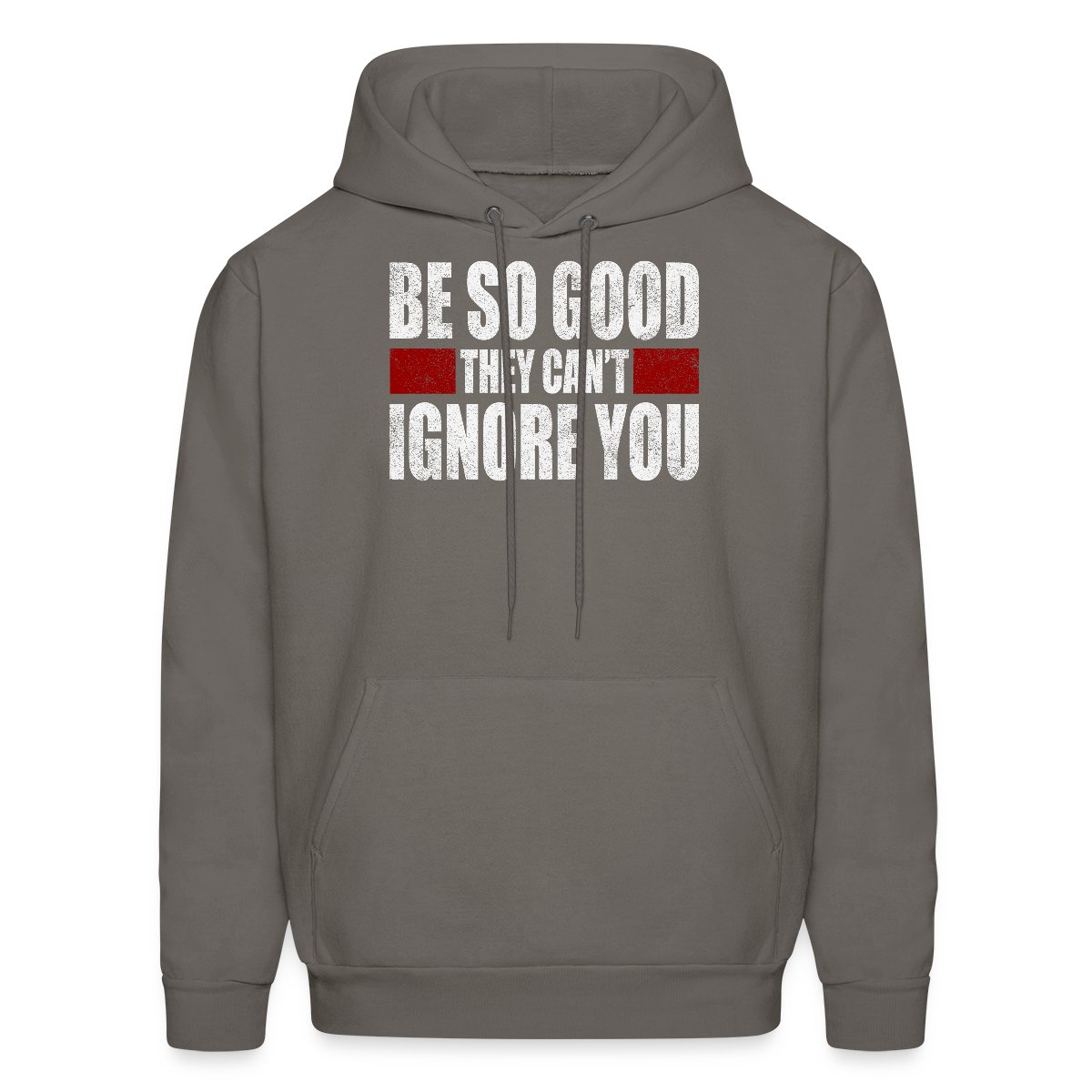 Be So Good They Cant Ignore You - Men's hoodies