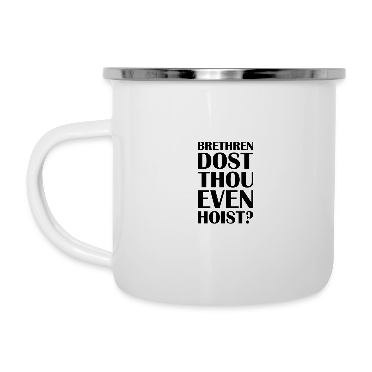 Brethren dost thou even hoist? - Undefined