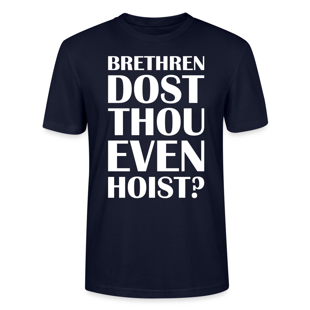 Brethren dost thou even hoist? - Undefined