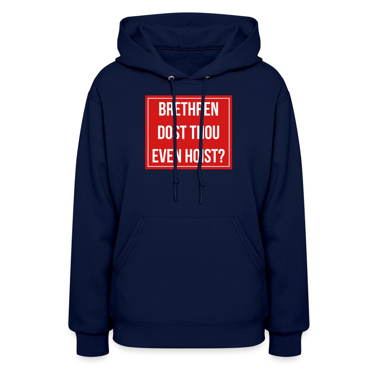 Brethren, dost thou even hoist? - Women's hoodies