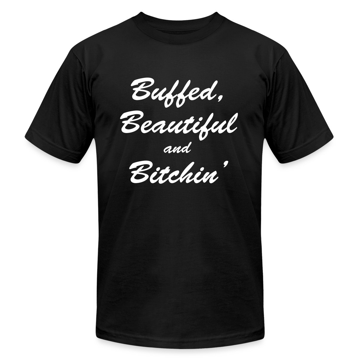 Buffed, beautiful and bitchin' - Jersey T-shirt