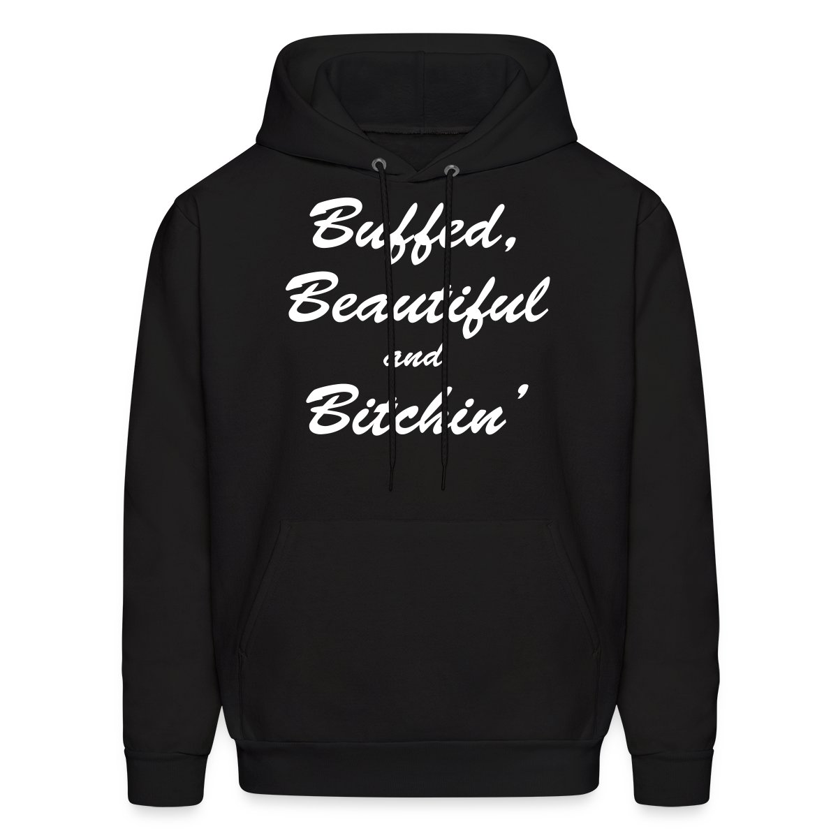 Buffed, beautiful and bitchin' - Men's hoodies