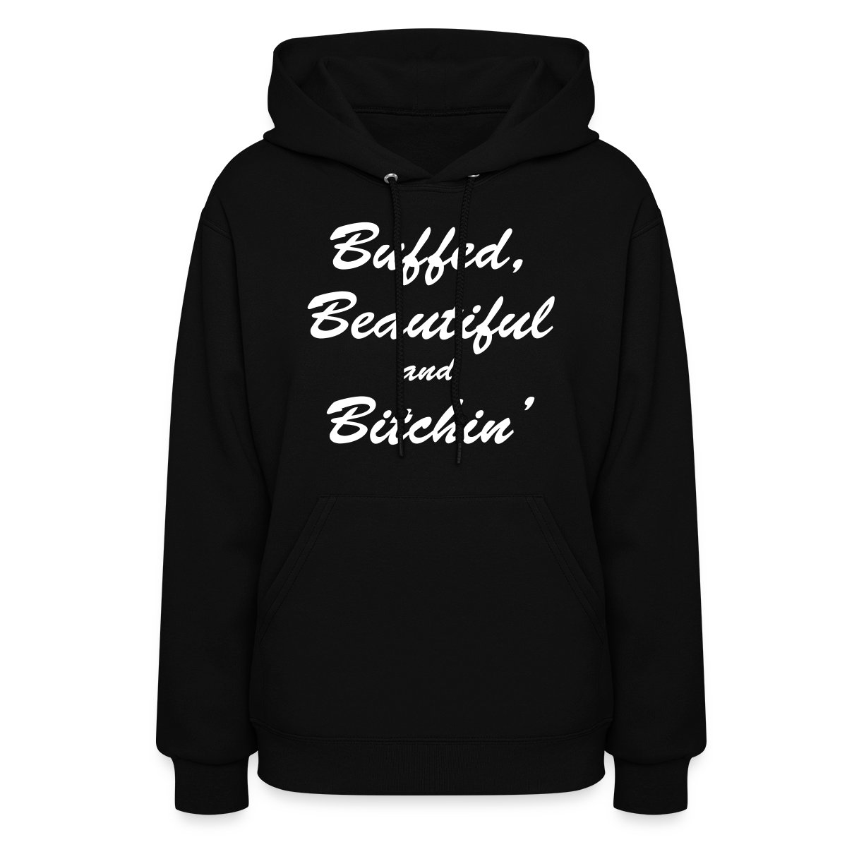 Buffed, beautiful and bitchin' - Women's hoodies