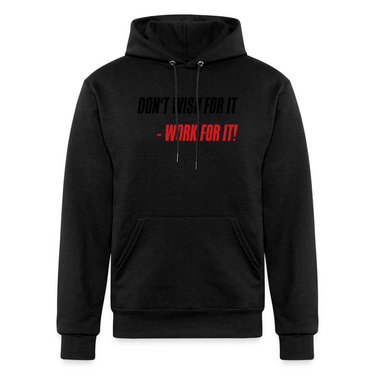 Don't wish for it - Work for it! - Champion hoodie