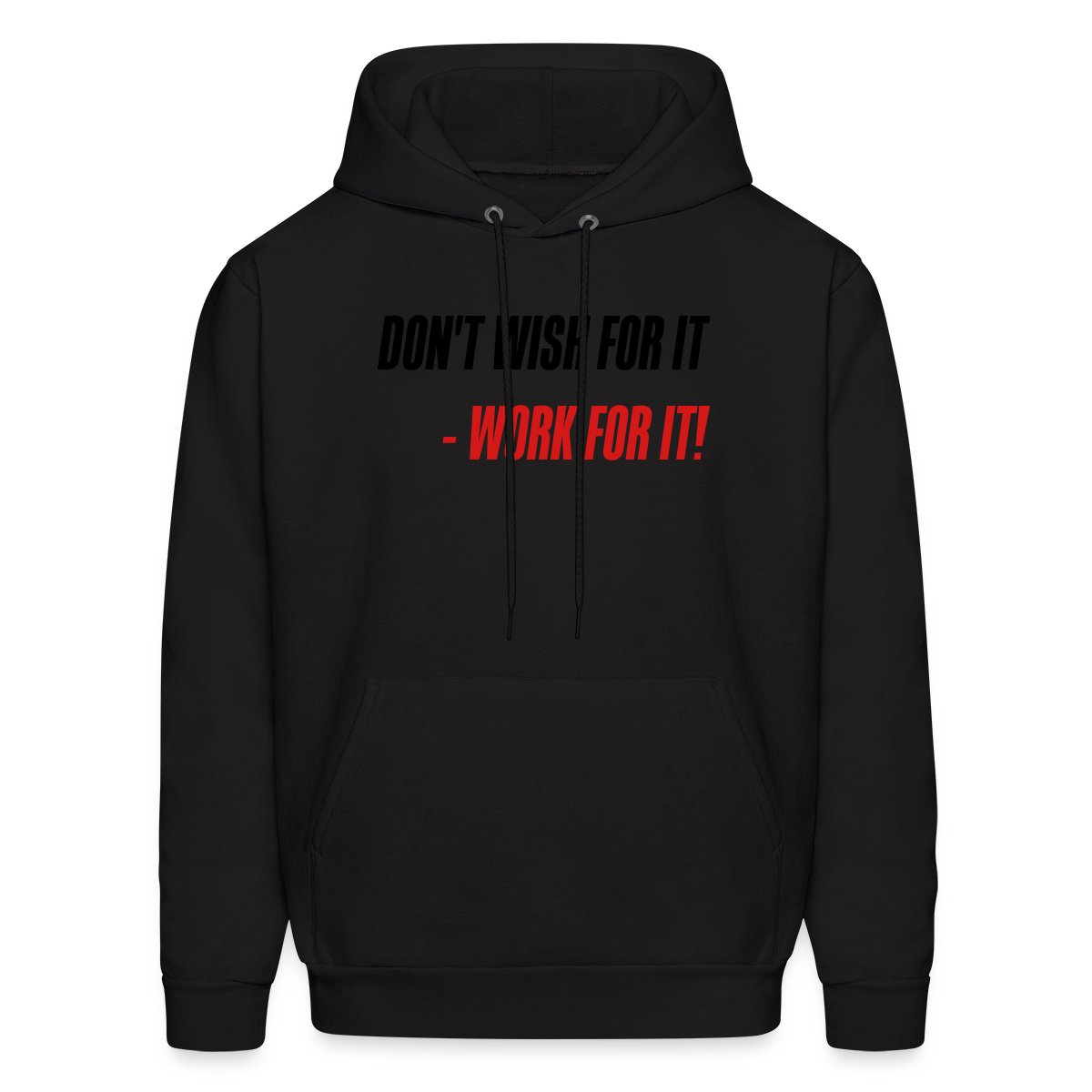 Don't wish for it - Work for it! - Men's hoodies
