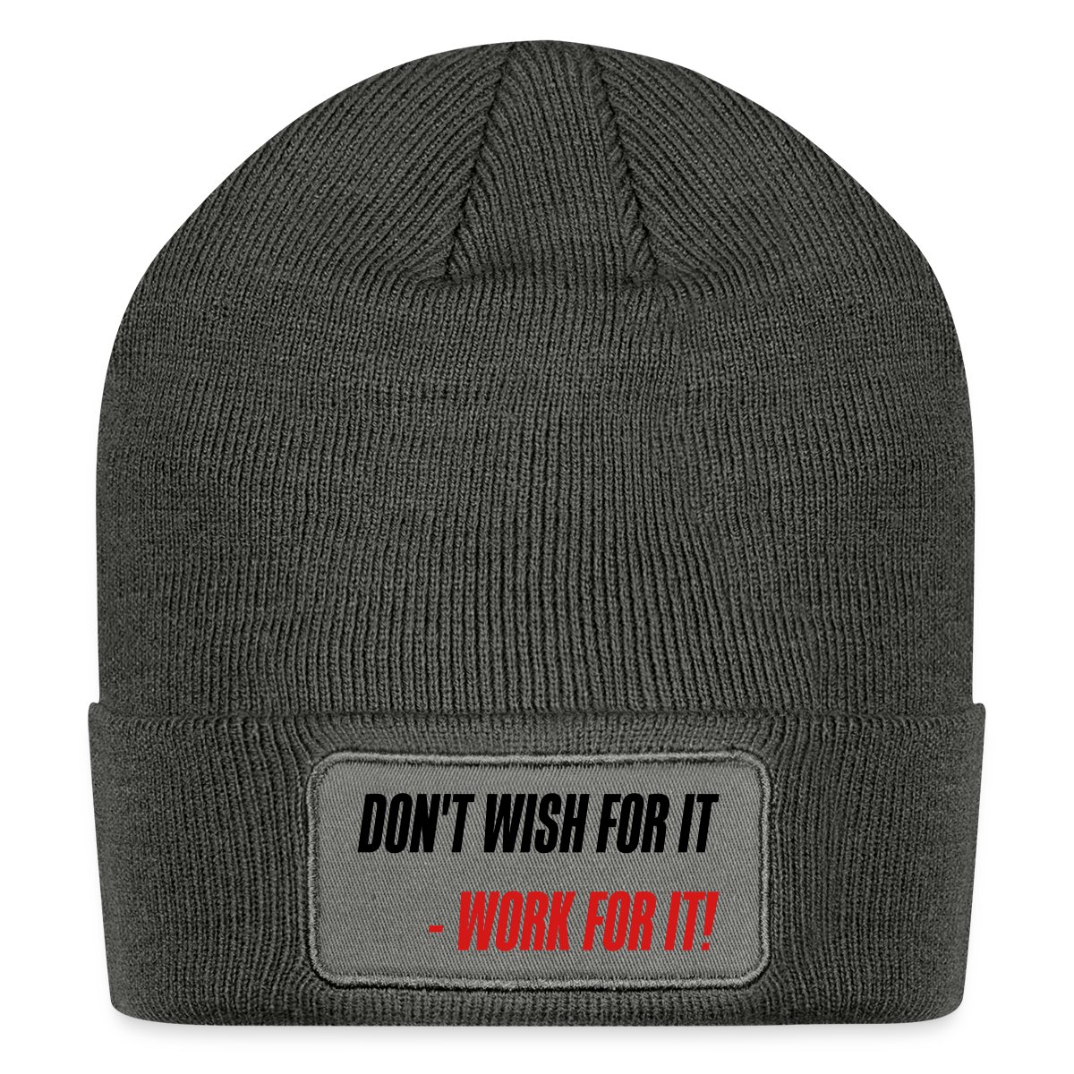 Don't wish for it - Work for it! - Undefined