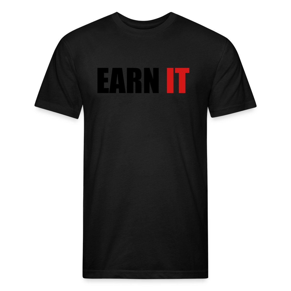 Earn it - Men's Fitted T-shirt