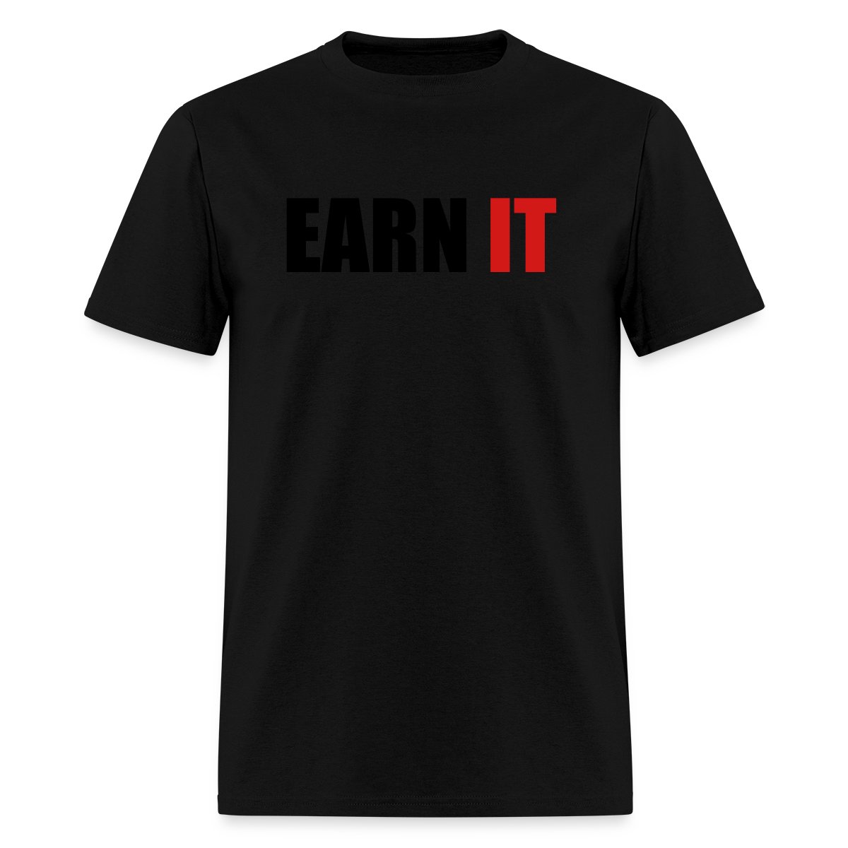 Earn it - Men's T-shirt