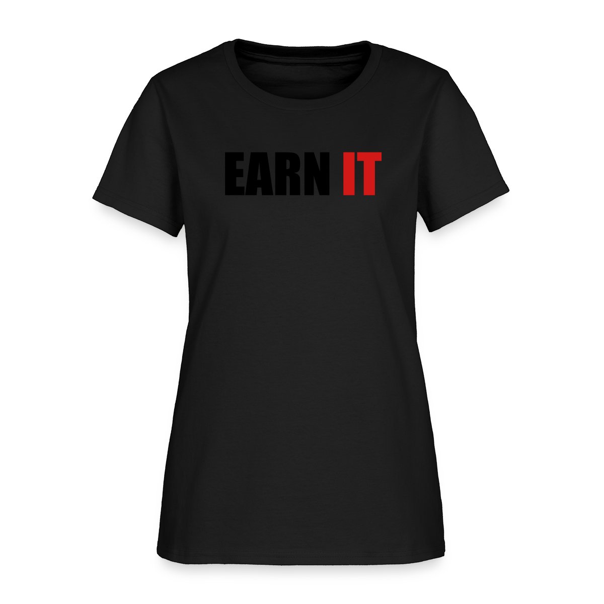 Earn it - Women's T-shirt