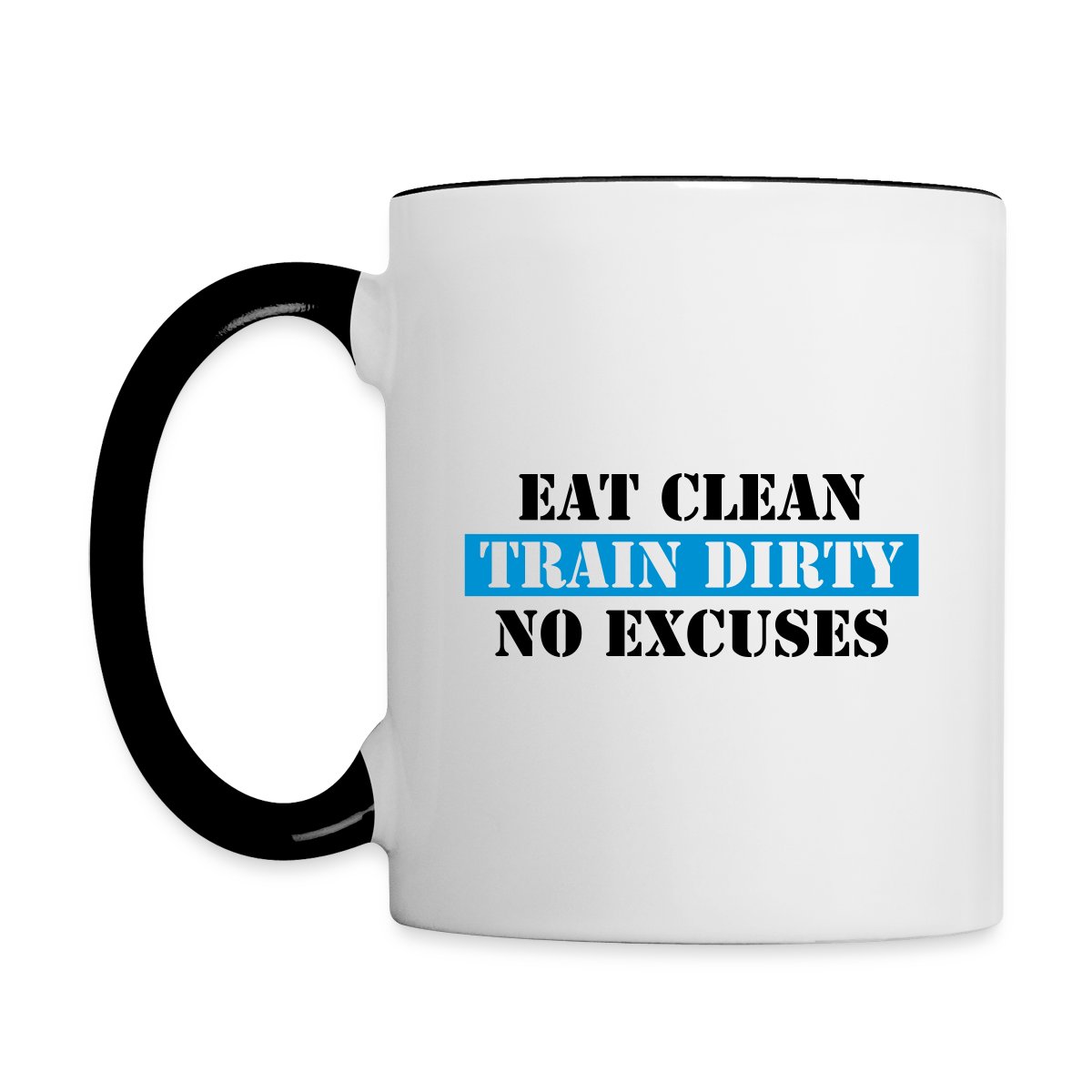 Eat clean train dirty no excuses - Undefined