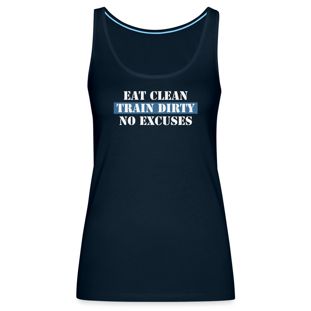 Eat Clean Train Dirty No Excuses - Undefined