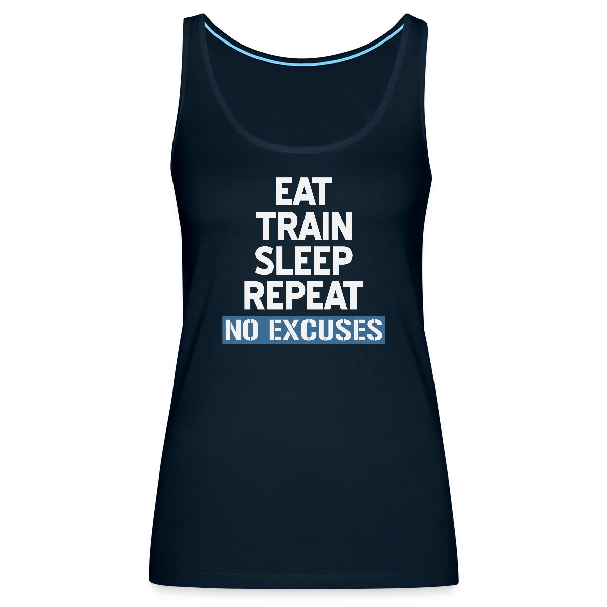 Eat Train Sleep Repeat No Excuses - Undefined
