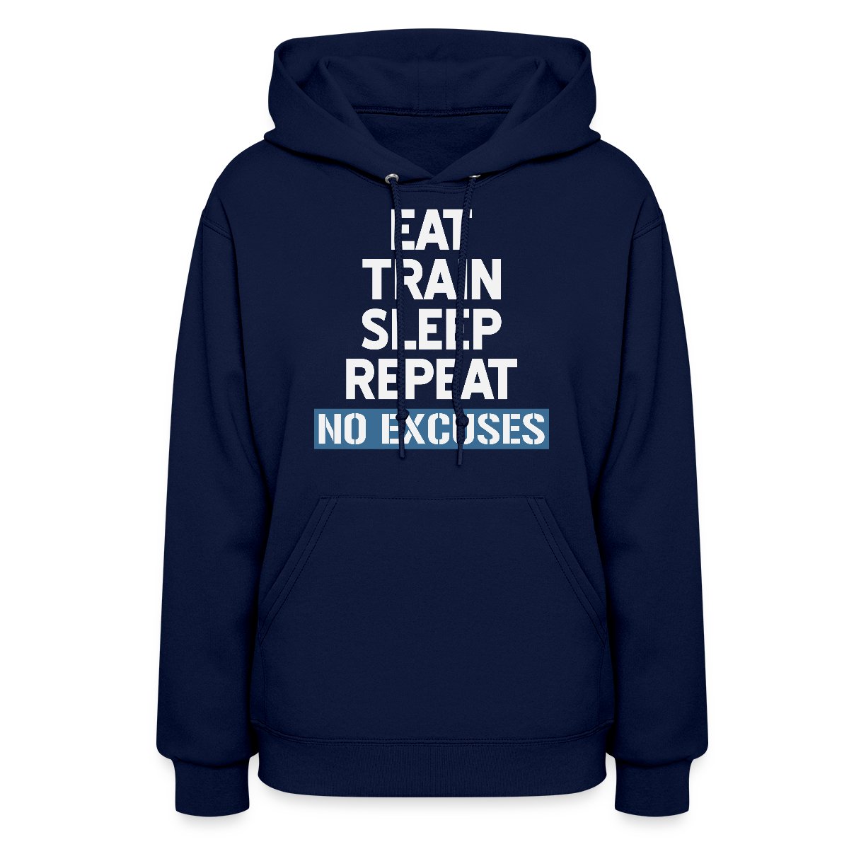 Eat Train Sleep Repeat No Excuses - Women's hoodies