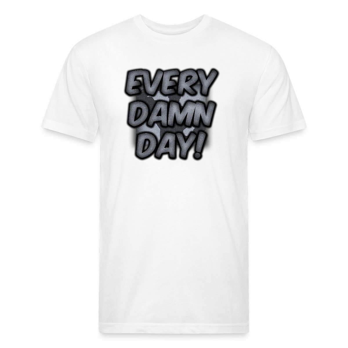 Every Damn Day - Men's Fitted T-shirt