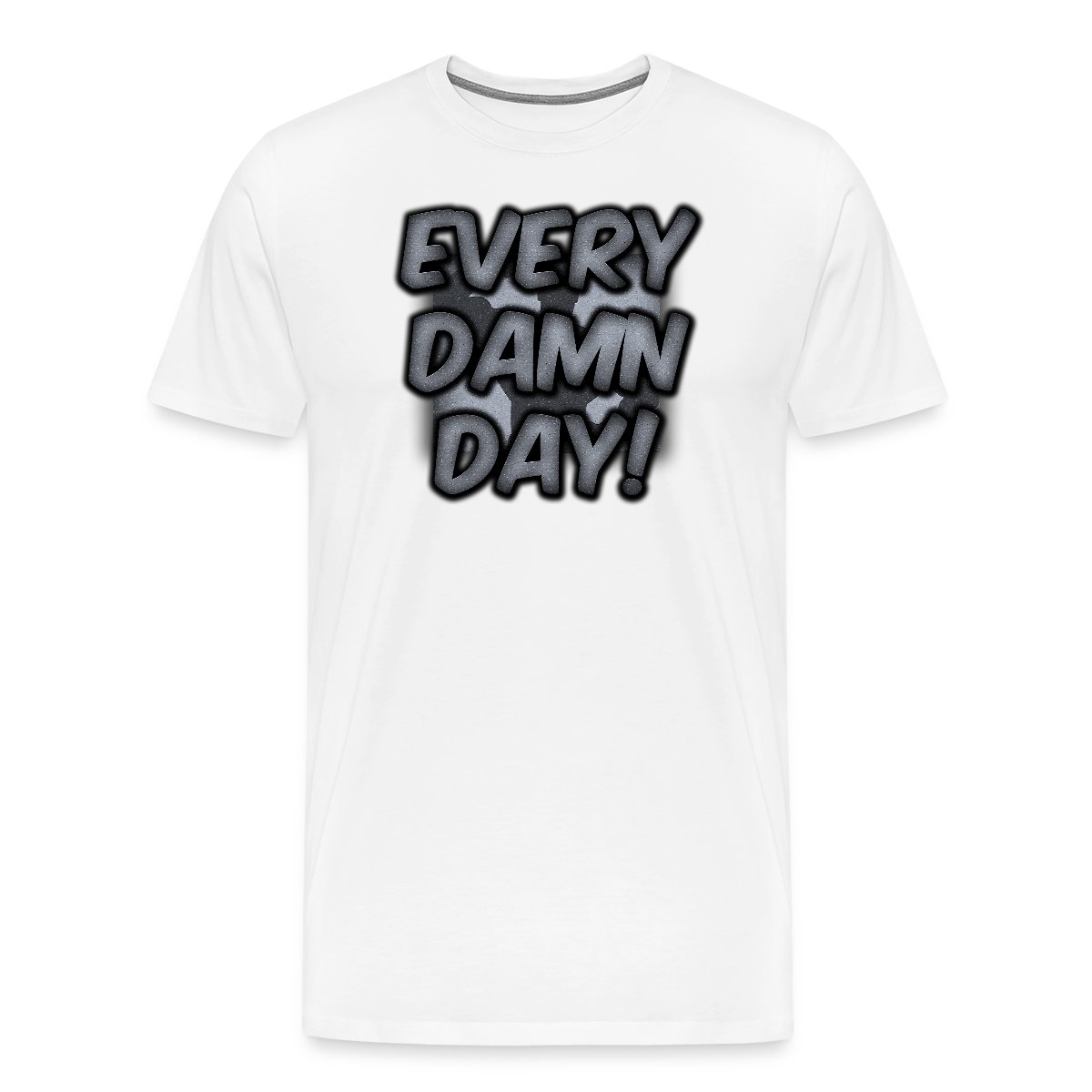 Every Damn Day - Men's Premium T-shirt