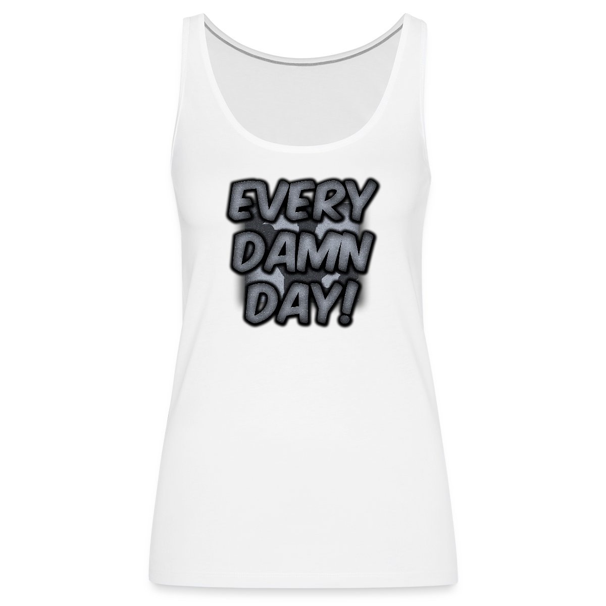 Every Damn Day - Womens's Tank tops