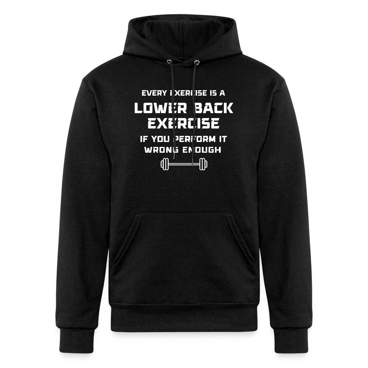 Every exercise is a lower back exercise if you - Champion hoodie