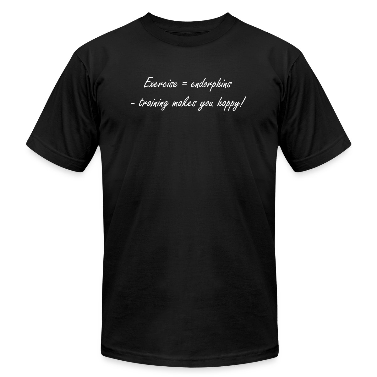 Exercise = Endorphins - Training makes you happy! - Jersey T-shirt