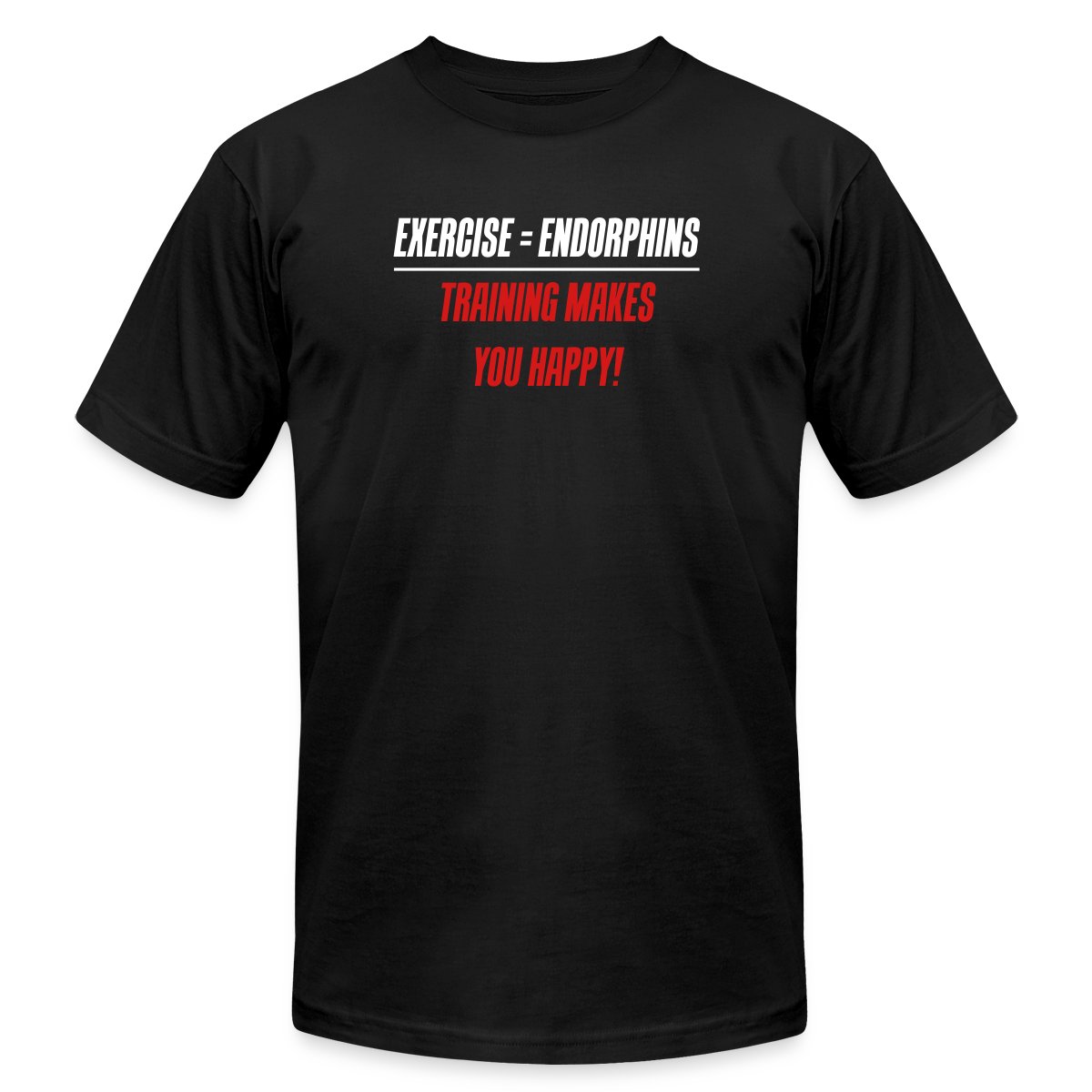 Exercise = Endorphins - Training makes you happy! - Jersey T-shirt