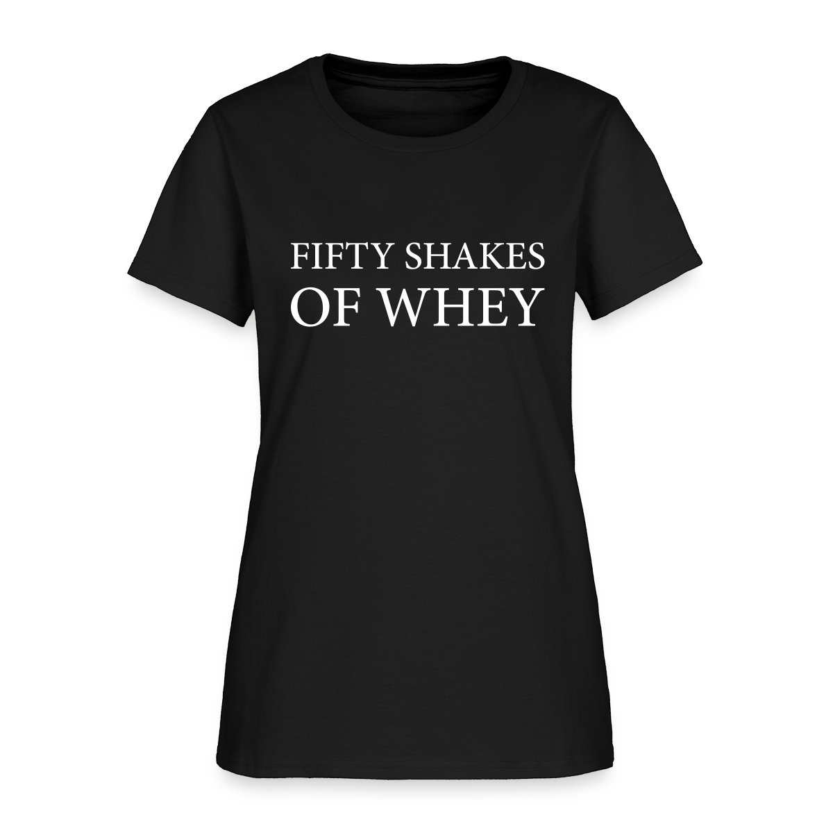 Fifty shakes of whey - Women's T-shirt