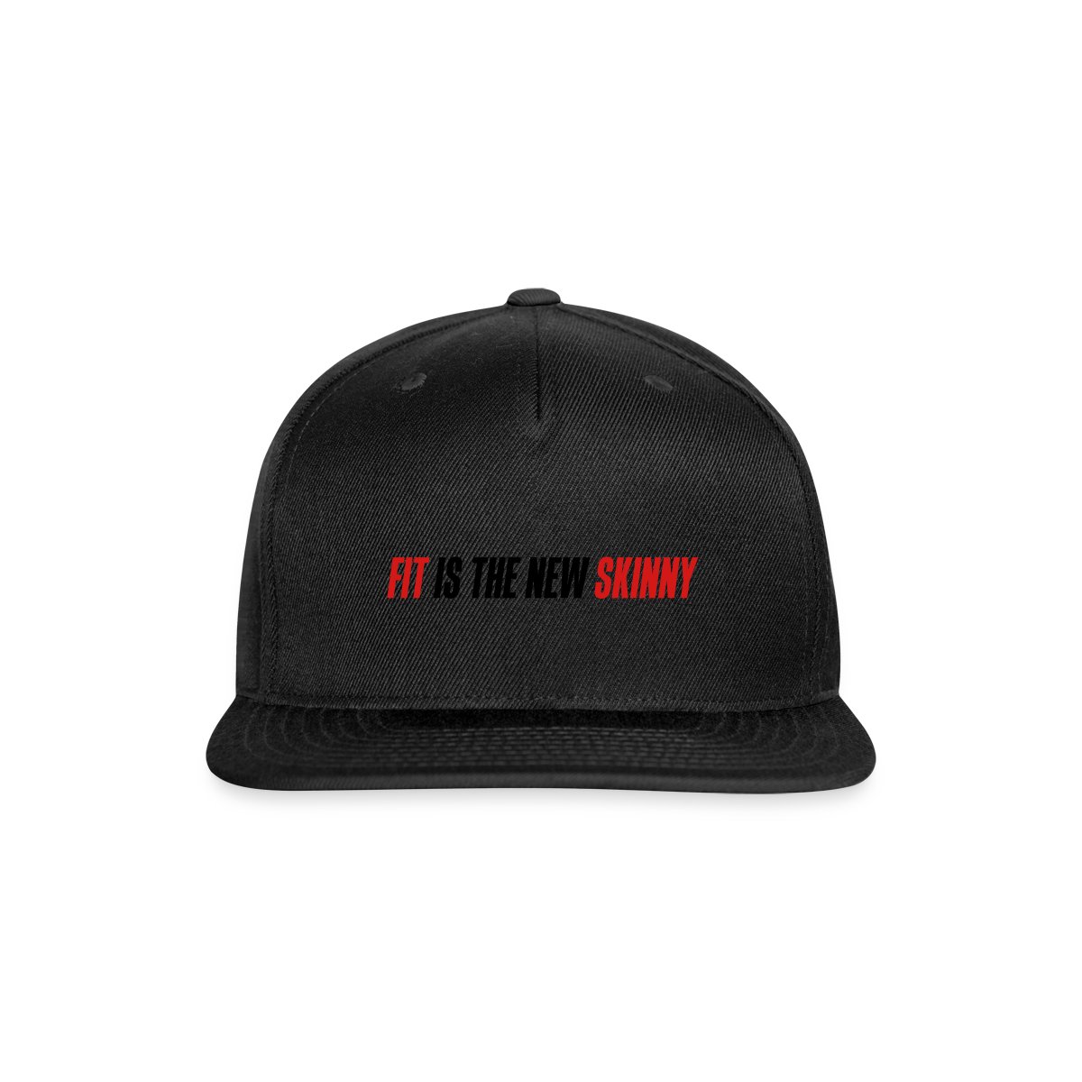 Fit is the new skinny - Snapback cap