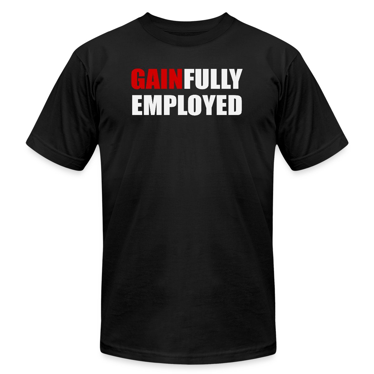Gainfully employed - Jersey T-shirt