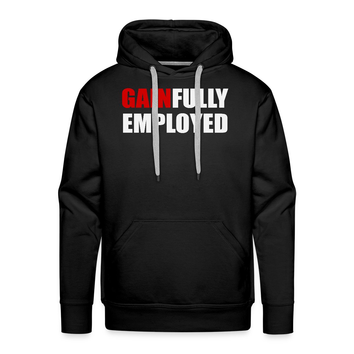 Gainfully employed - Men's Premium hoodie