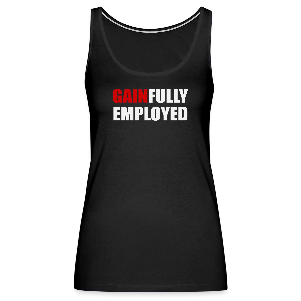 Gainfully employed - Womens's Tank tops