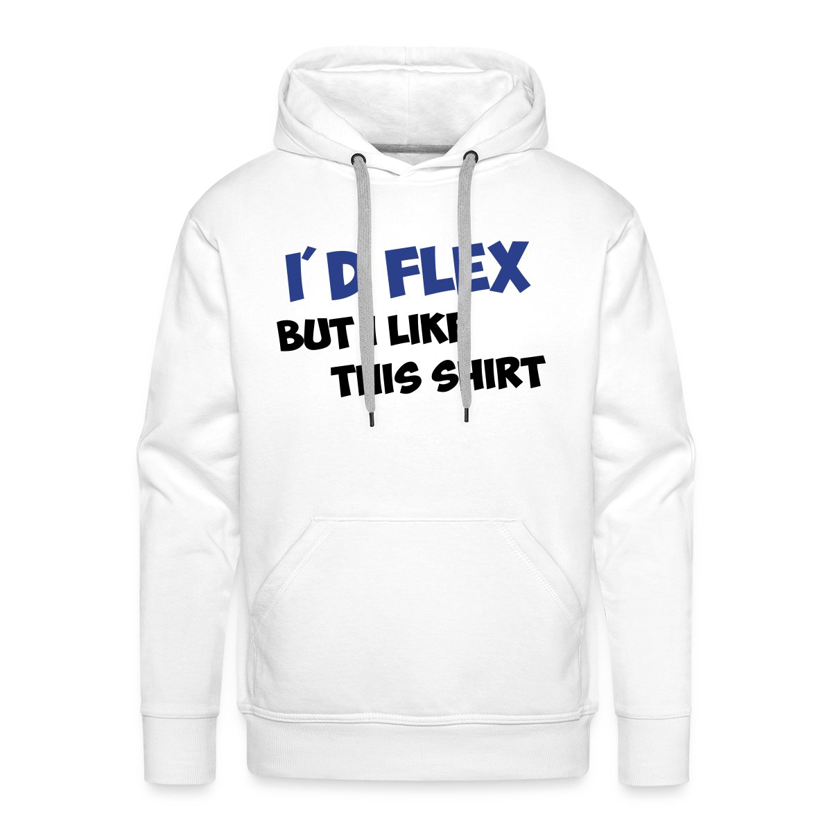 I'd flex but I like this shirt - Men's Premium hoodie