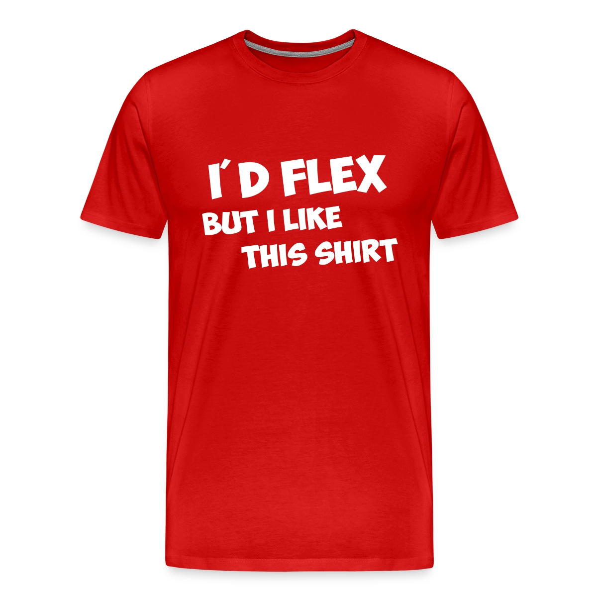I'd flex but I like this shirt - Men's Premium T-shirt
