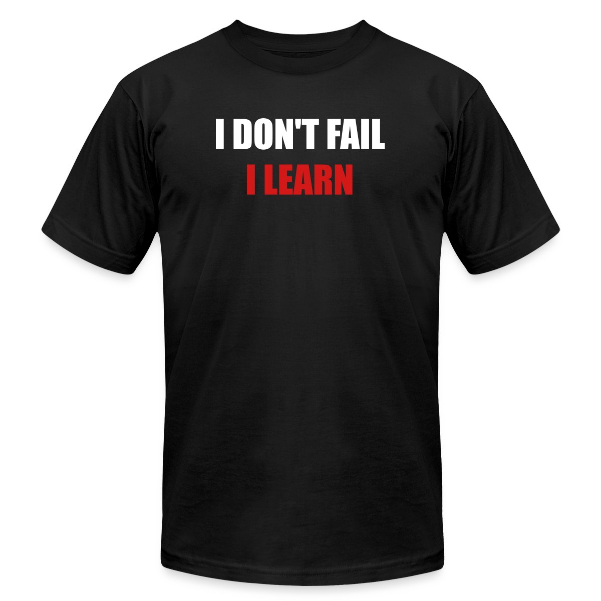 I don't fail, I learn - Jersey T-shirt