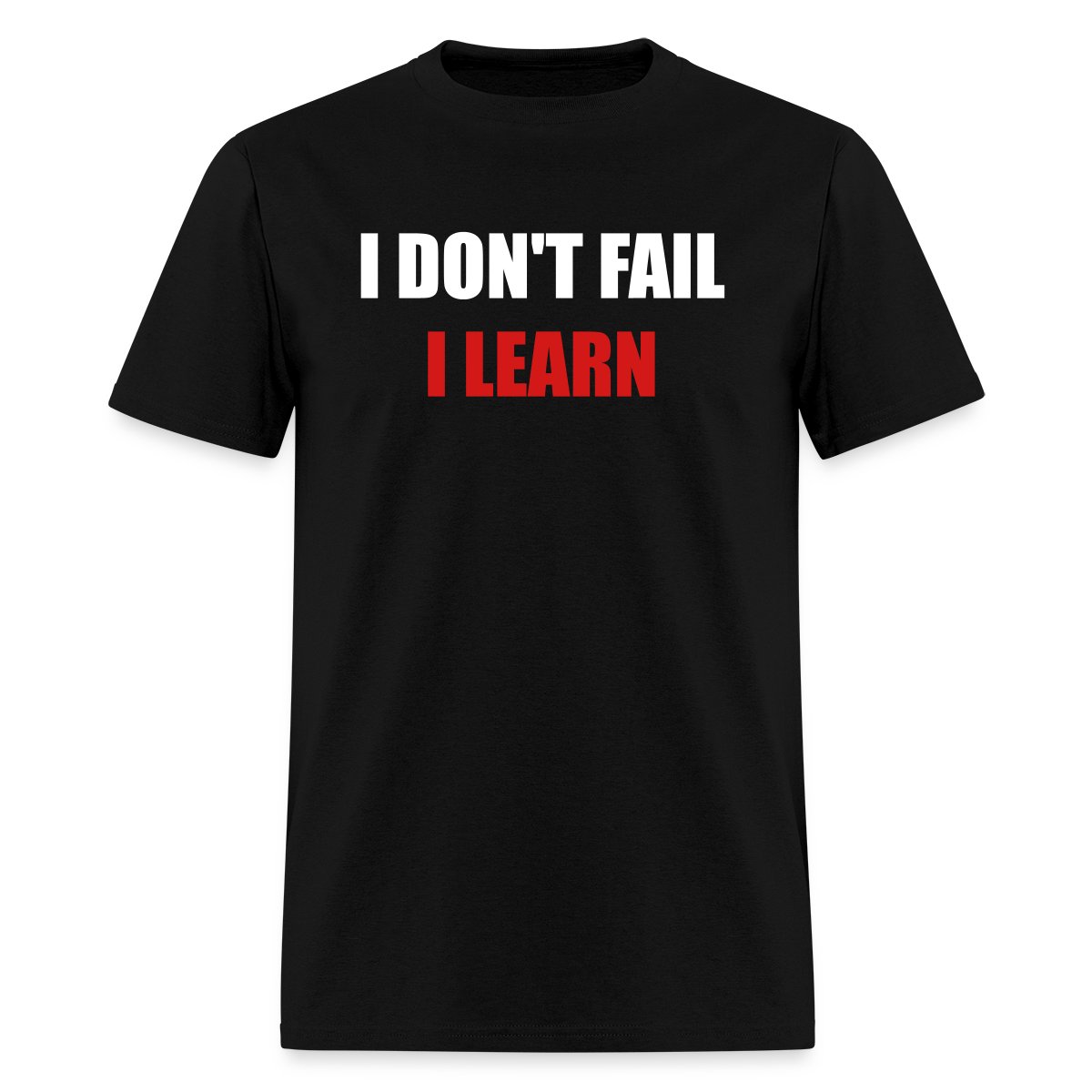 I don't fail, I learn - Men's T-shirt