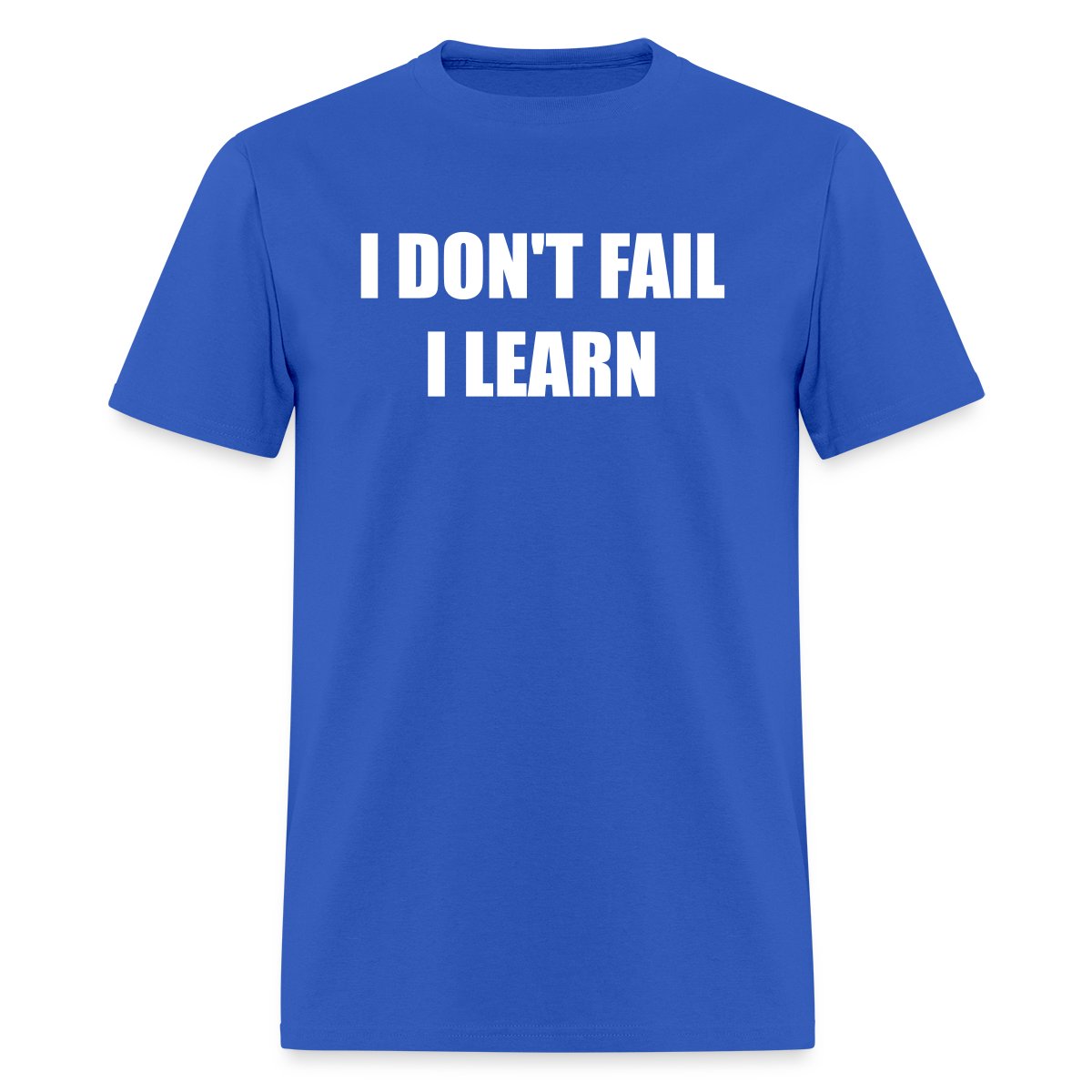 I don't fail, I learn - Men's T-shirt
