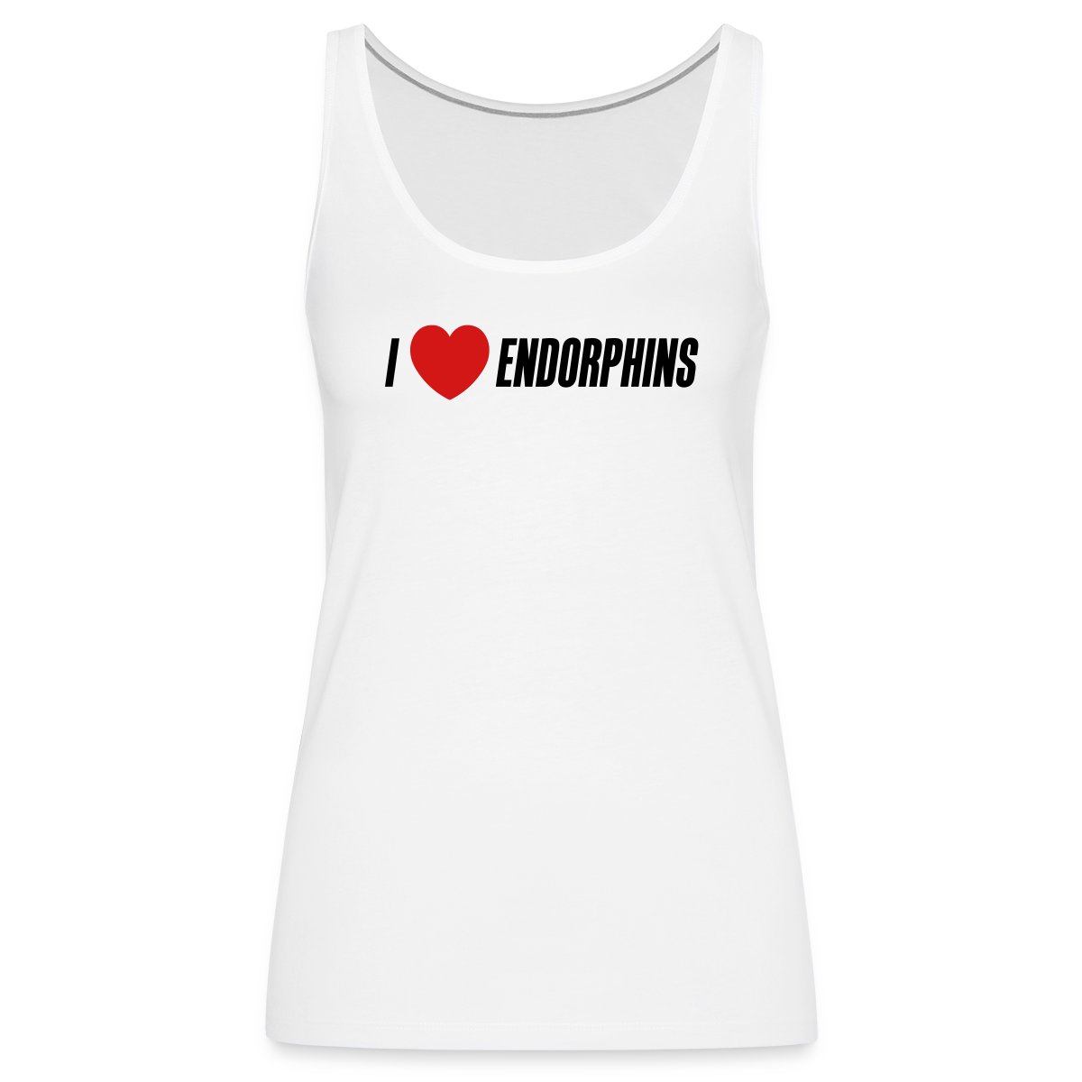 I love endorphins - Undefined