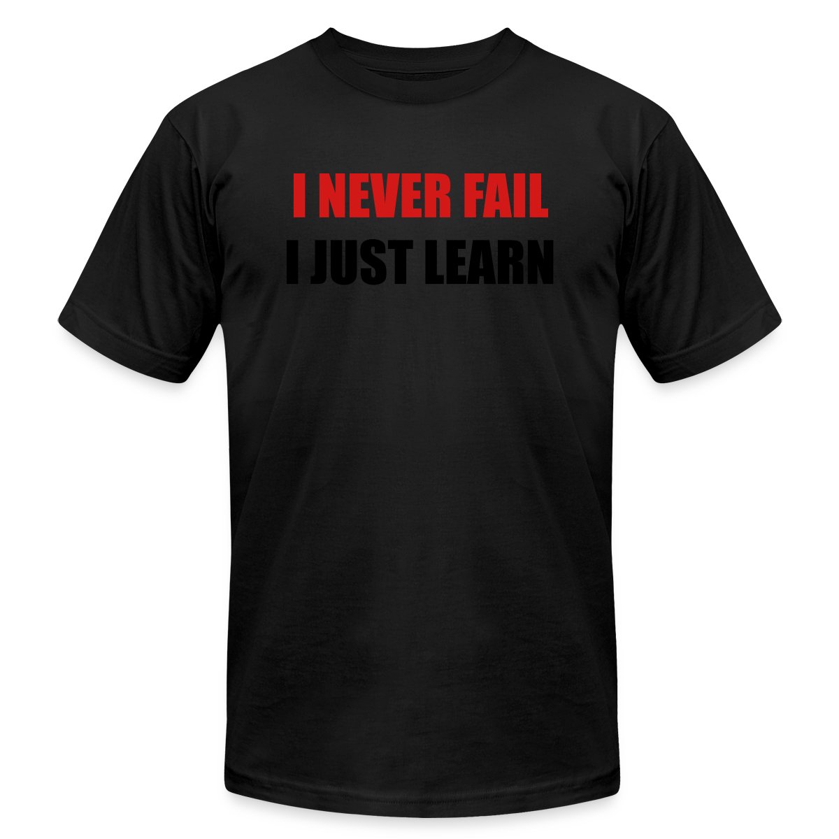 I never fail, I just learn - Jersey T-shirt